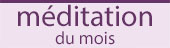 la méditation du mois