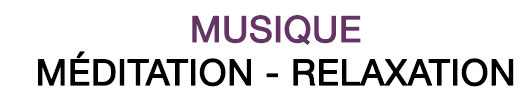 Musique : Méditation et Relaxation