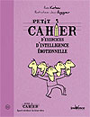 Petit cahier d'exercices d'intelligence émotionnelle