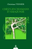 Chez les Chamans Amazonie