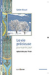 La vie précieuse, jour après jour