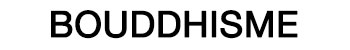 Bouddhisme