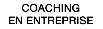 Le Coaching en entreprise