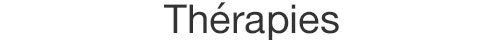 THÉRAPIES