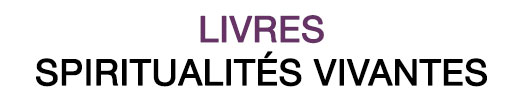 Livres : Spiritualités vivantes
