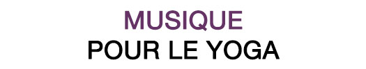 Musique : pour le Yoga
