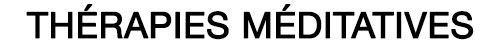 Les thérapies méditatives