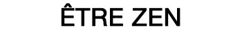 Etre Zen