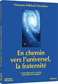 En chemin vers l'universel, la fraternité