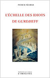 L’ÉCHELLE DES IDIOTS DE GURDJIEFF