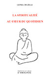 LA SPIRITUALITÉ AU CŒUR DU QUOTIDIEN