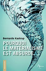 POURQUOI LE MATÉRIALISME EST ABSURDE