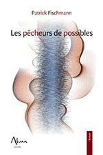 Les pêcheurs de possible