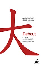 Debout, La force de s’incarner