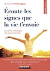 Ecoute les signes que la vie t’envoie