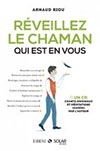 Réveillez le chaman qui est en vous
