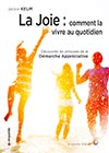 La Joie : comment la vivre au quotidien