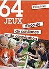 64 jeux d’écoute, de confiance et de coopération