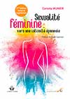 Sexualité féminine : vers une intimité épanouie