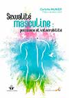 Sexualité masculine : puissance et vulnérabilité