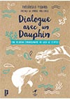 Dialogue avec un dauphin