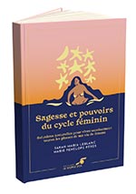 Sagesse et pouvoirs du cycle féminin