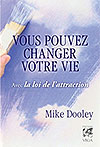 Vous pouvez changer votre vie avec la loi d'attraction
