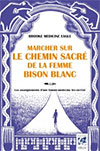 Marcher sur le chemin sacré de la femme bison-blanc