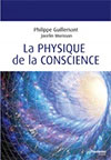 La physique de la conscience