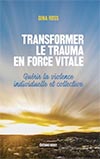 Transformer le trauma en force vitale