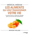 Medical medium : les aliments qui vont transformer votre vie.