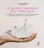 Le guide magique des cristaux